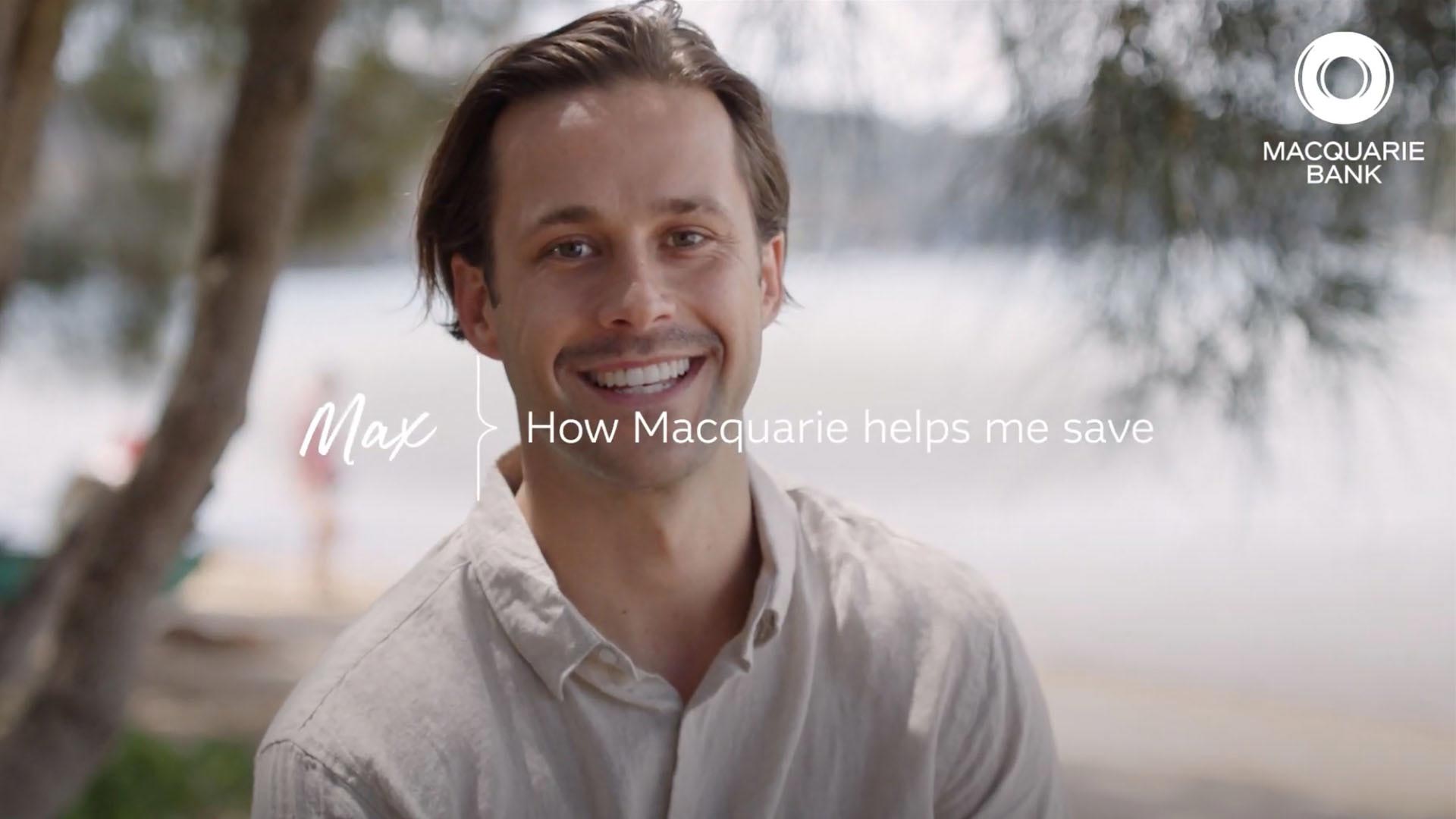 How Macquarie helps me save, Max