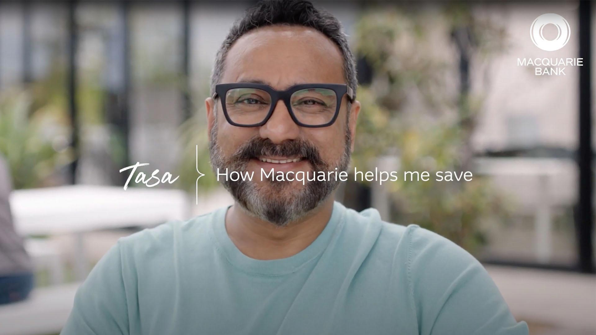 How Macquarie helps me save | Tasa