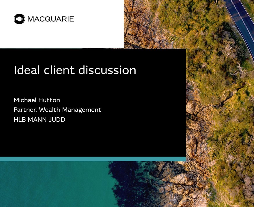  Ideal client - Michael Hutton | Macquarie Group